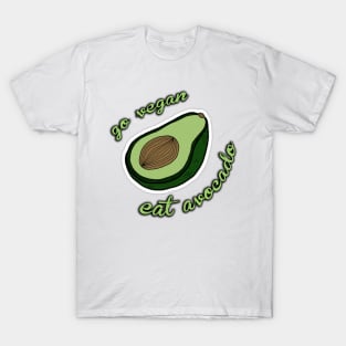 Go Vegan Eat Avocado Shirt T-Shirt